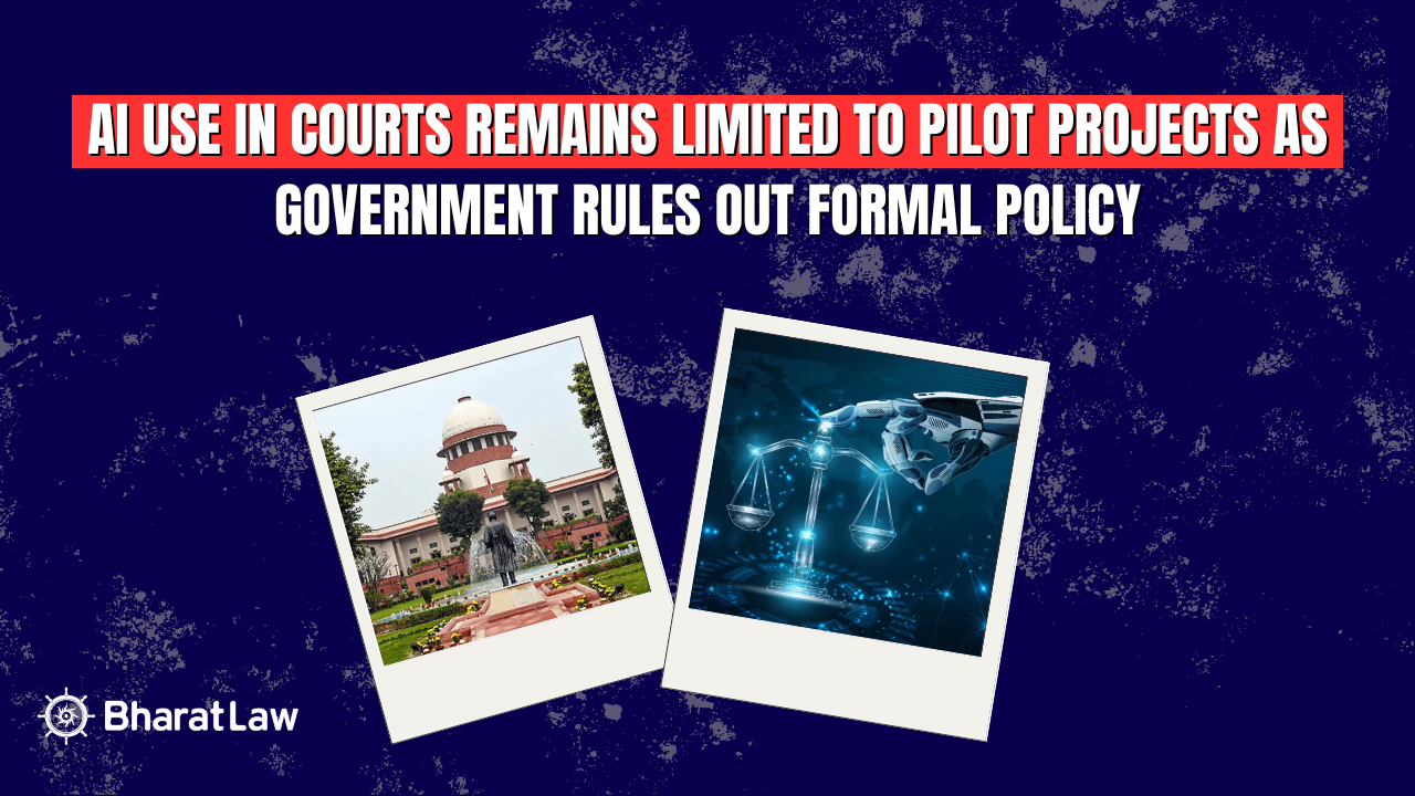 AI Use in Indian Courts Remains Limited to Pilots as Government Rules Out Formal Policy
