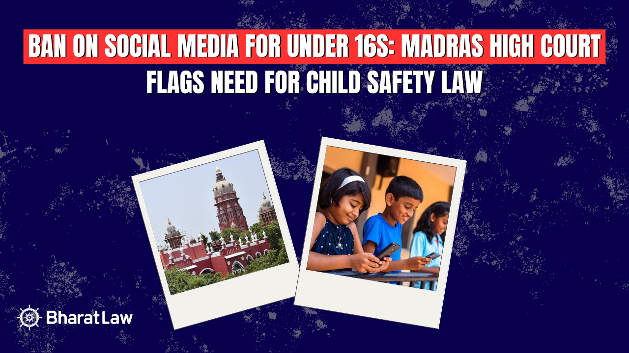 Ban on Social Media for Under 16s: Madras High Court Flags Need for Child Safety Law