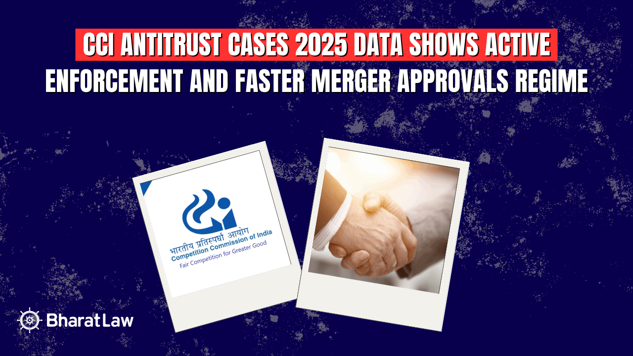 CCI antitrust cases 2025 data shows active enforcement and faster merger approvals regime