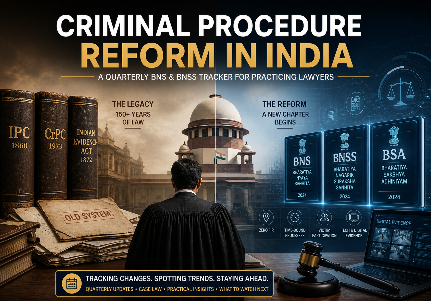 Criminal Procedure Reform in India: A Quarterly BNS and BNSS Tracker for Practicing Lawyers