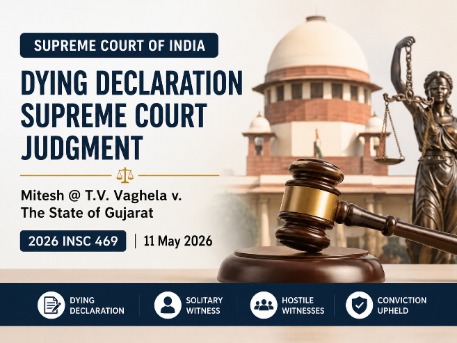 Dying Declaration Supreme Court Judgment: SC Upholds Conviction in Mitesh @ T.V. Vaghela v. State of Gujarat