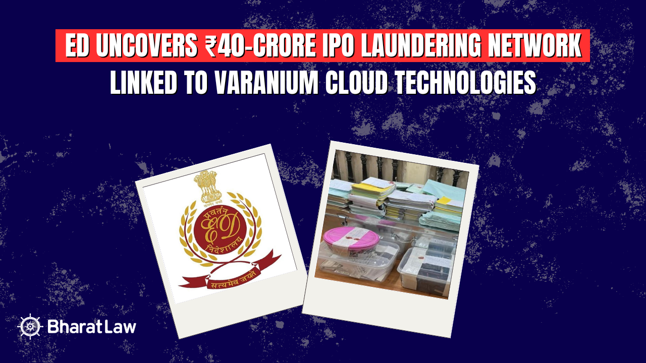 ED Uncovers ₹40-Crore IPO Laundering Network Linked to Varanium Cloud Technologies