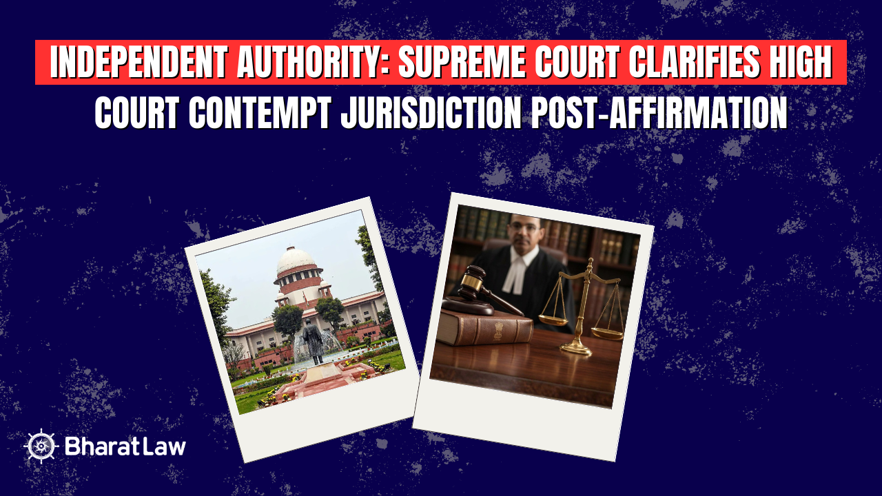 Independent Authority: Supreme Court Clarifies High Court Contempt Jurisdiction Post-Affirmation