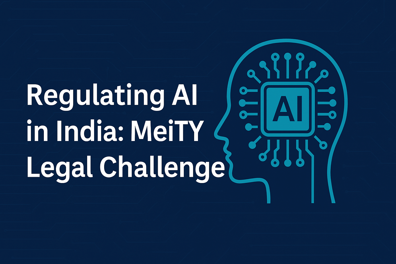 Regulating AI in India: MeitY's Legal Challenge