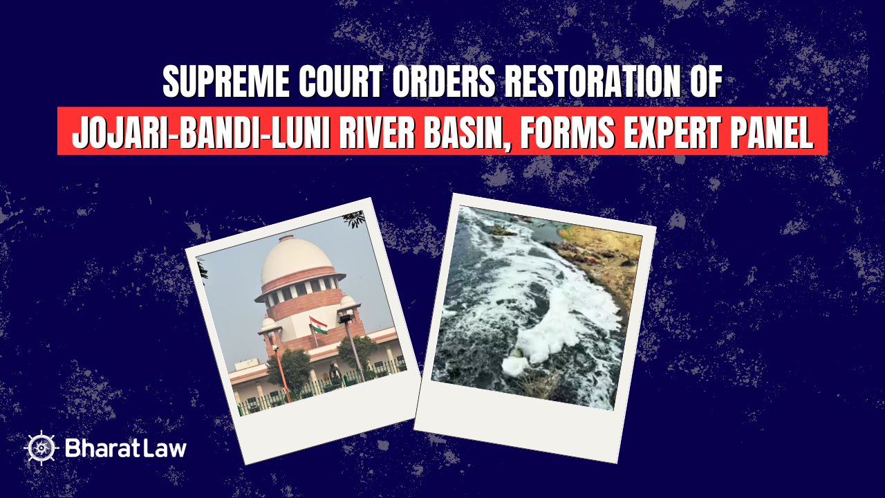 Supreme Court Orders Restoration of Jojari–Bandi–Luni River Basin