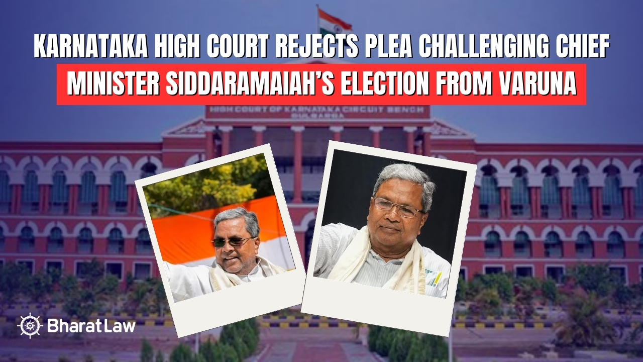 Karnataka High Court Rejects Plea Challenging Chief Minister Siddaramaiah’s Election from Varuna