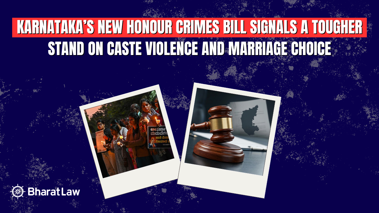Karnataka Honour Crimes Bill 2026: Stronger Law for Freedom of Choice in Marriage