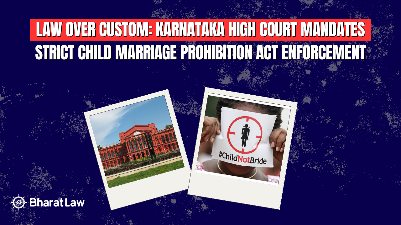 Law Over Custom: Karnataka High Court Mandates Strict Child Marriage Prohibition Act Enforcement