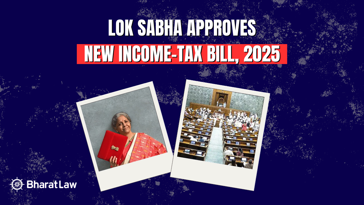 Lok Sabha Approves New Income-Tax Bill, 2025 