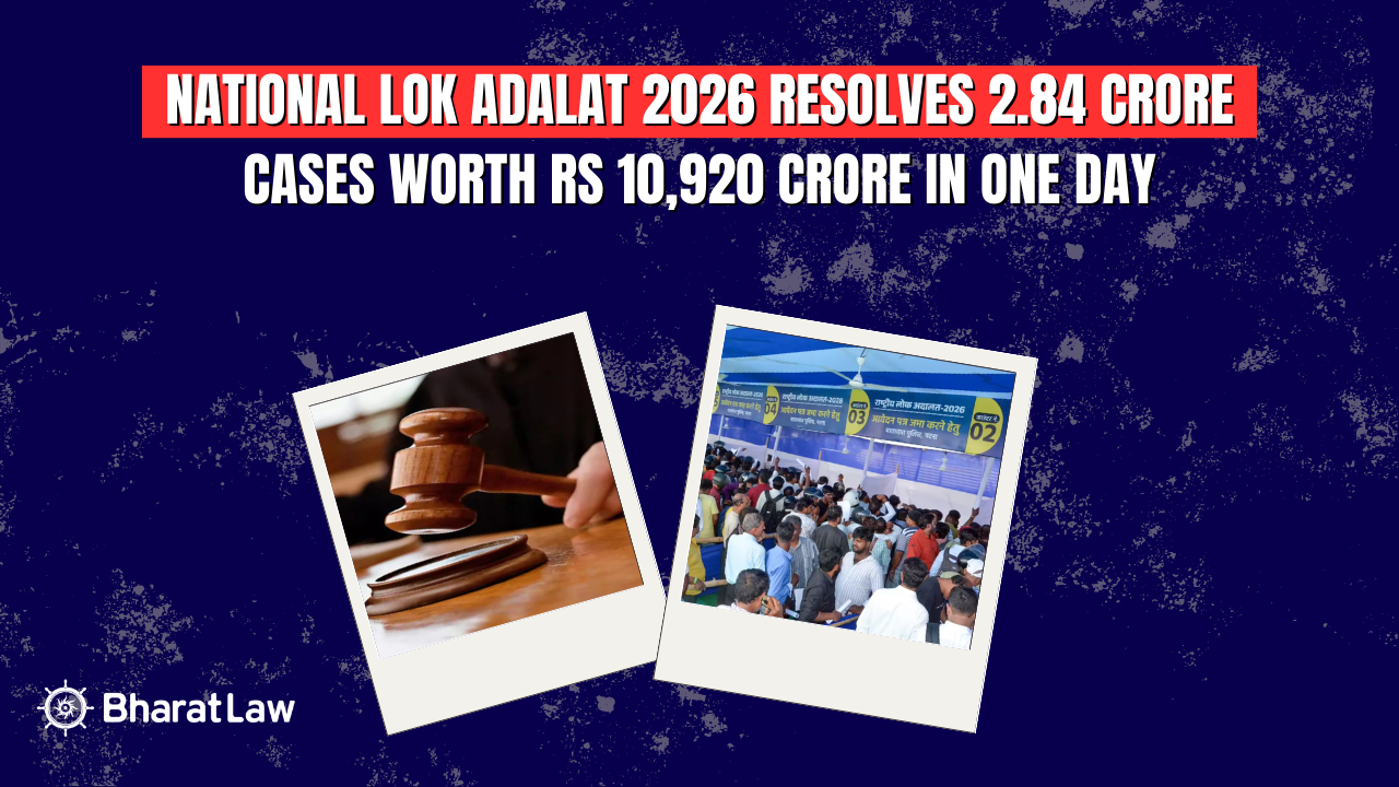 National Lok Adalat 2026 Resolves 2.84 Crore Cases Worth Rs 10,920 Crore in One Day