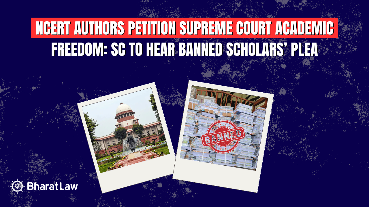NCERT Authors Petition Supreme Court Academic Freedom: SC to Hear Banned Scholars’ Plea