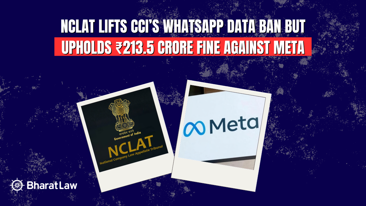 NCLAT Lifts CCI’s WhatsApp Data Ban but Upholds ₹213.5 Crore Fine Against Meta