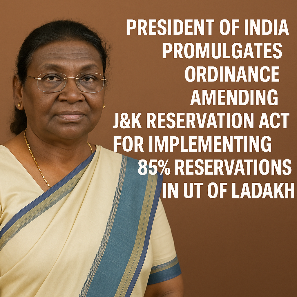 President of India Issues Ordinance Amending J&K Reservation Act to Implement 85% Reservation in Ladakh