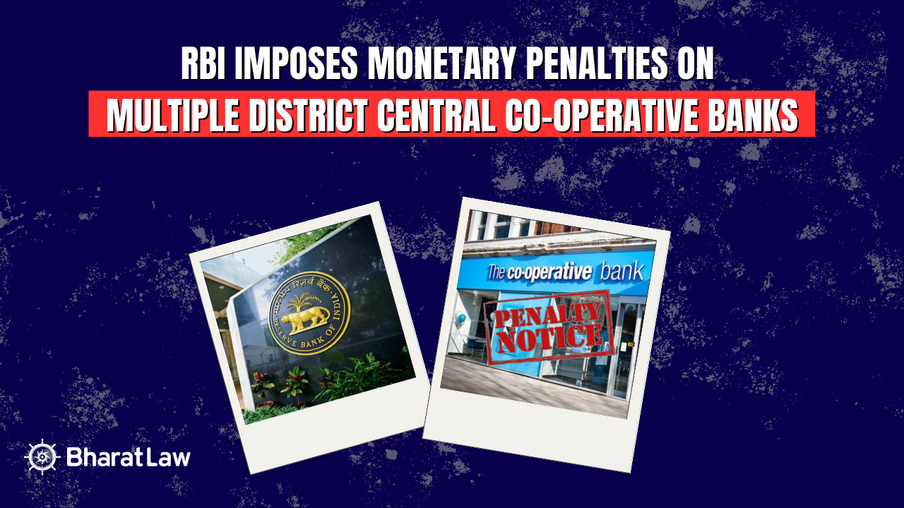 RBI Imposes Monetary Penalties on Multiple District Central Co-operative Banks