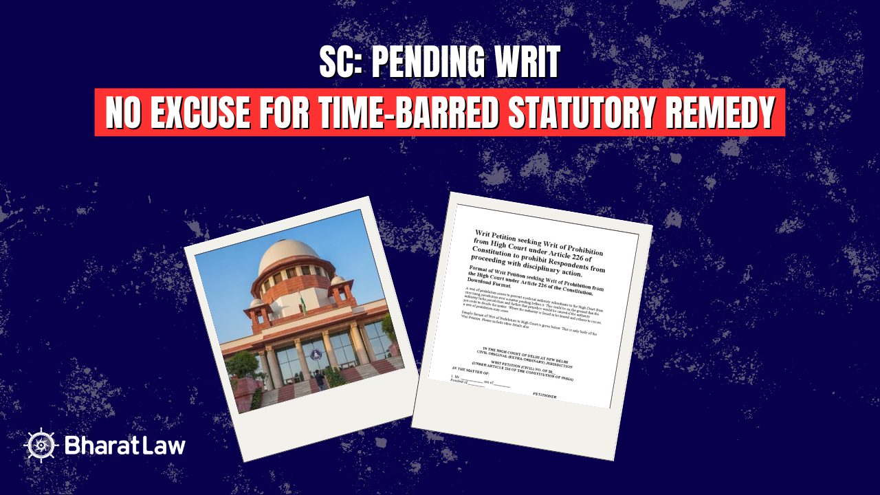 SC: Pending Writ No Excuse for Time-Barred Statutory Remedy