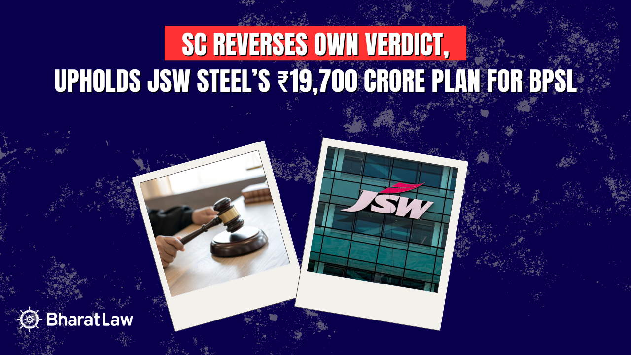 SC Reverses Own Verdict, Upholds JSW Steel’s ₹19,700 Crore Plan for BPSL