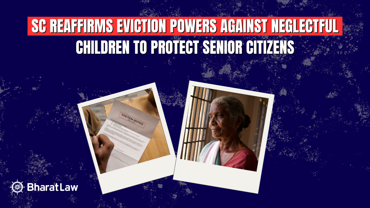 SC Reaffirms Eviction Powers Against Neglectful Children to Protect Senior Citizens