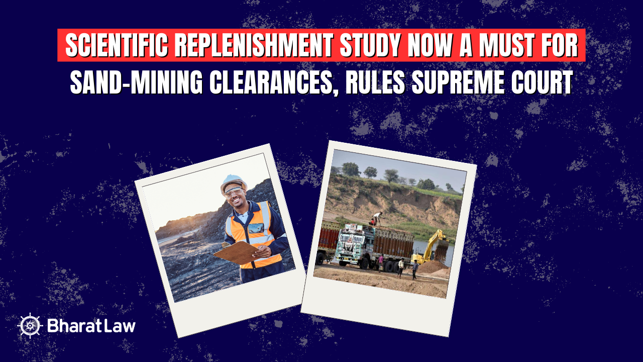 Scientific Replenishment Study Now a Must for Sand-Mining Clearances, Rules Supreme Court