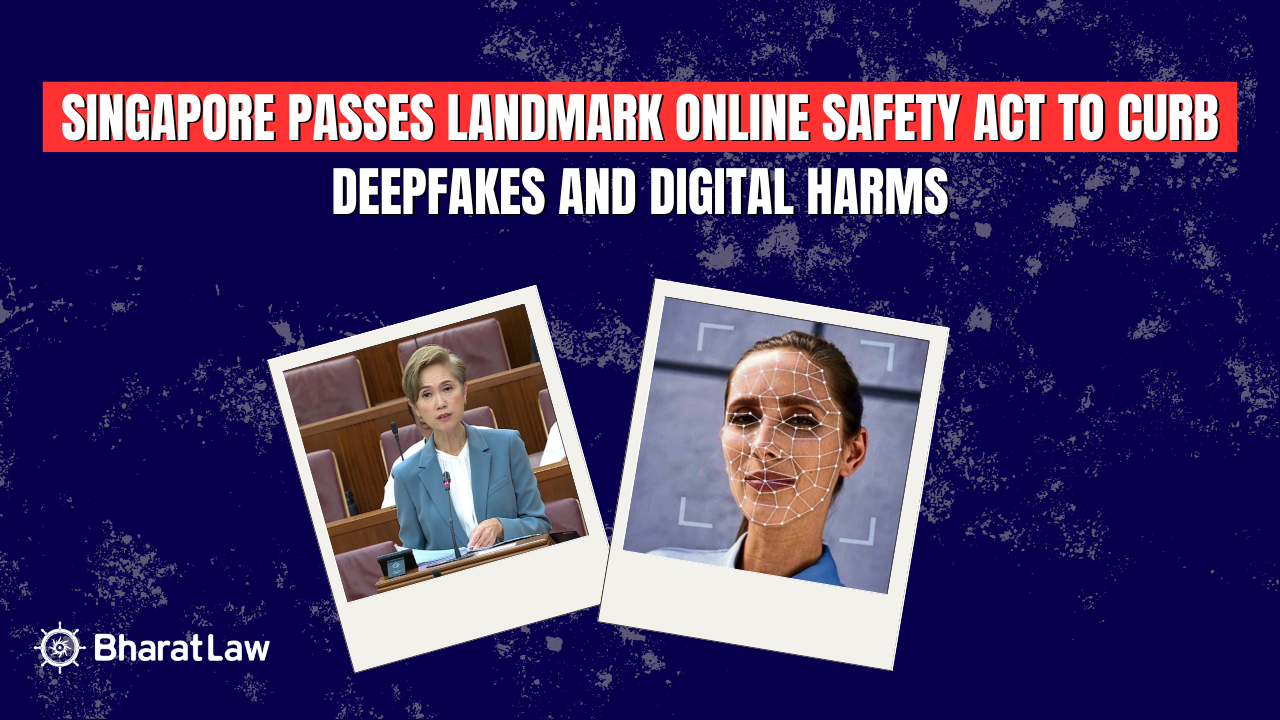 Singapore Passes Landmark Online Safety Law Targeting Deepfakes, Doxxing, and Digital Harassment