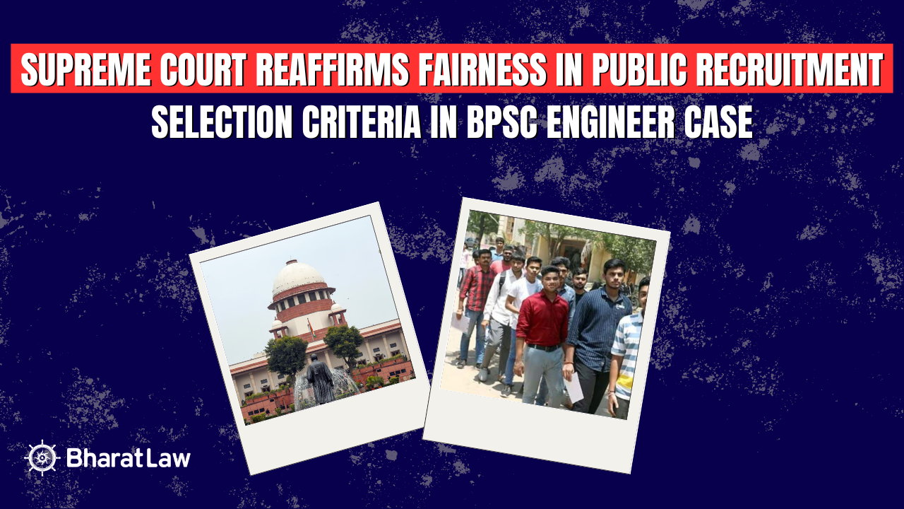 Supreme Court on Public Recruitment Selection Criteria in the BPSC Assistant Engineer Case