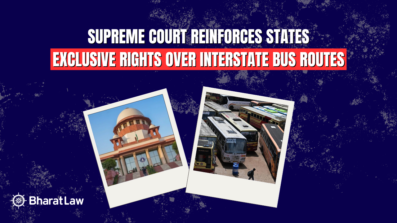 Supreme Court Reinforces States’ Exclusive Rights Over Interstate Bus Routes