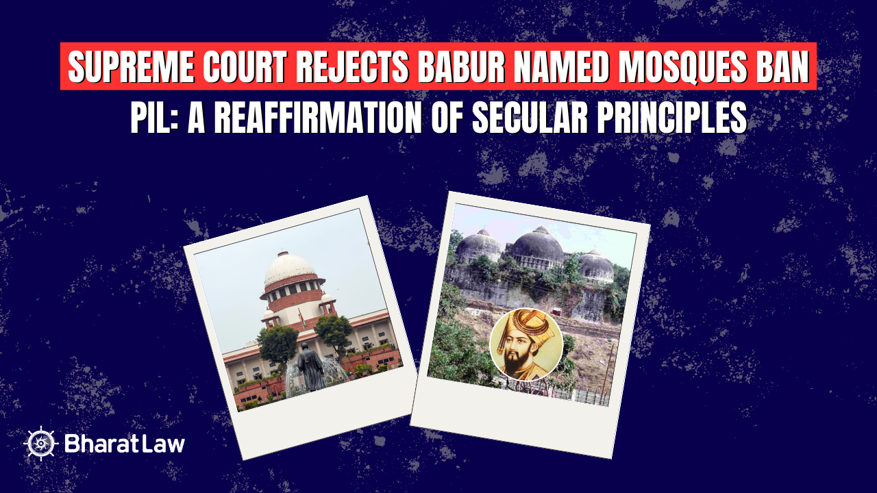 Supreme Court Rejects Babur Named Mosques Ban PIL: A Reaffirmation of Secular Principles
