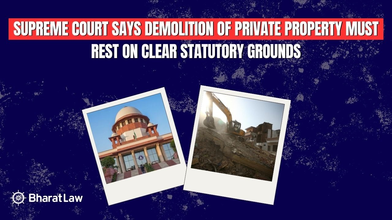 Supreme Court says demolition of private property must rest on clear statutory grounds