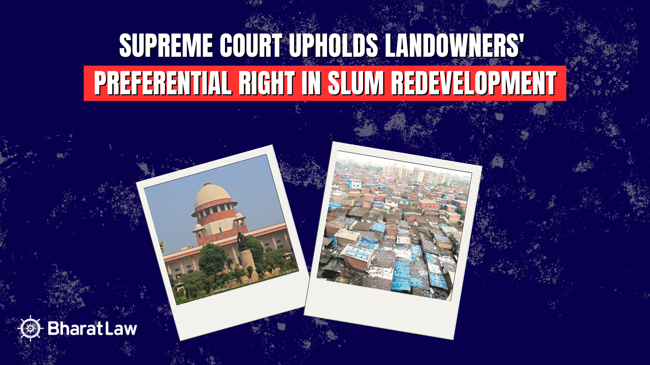 Supreme Court Upholds Landowners' Preferential Right in Slum Redevelopment