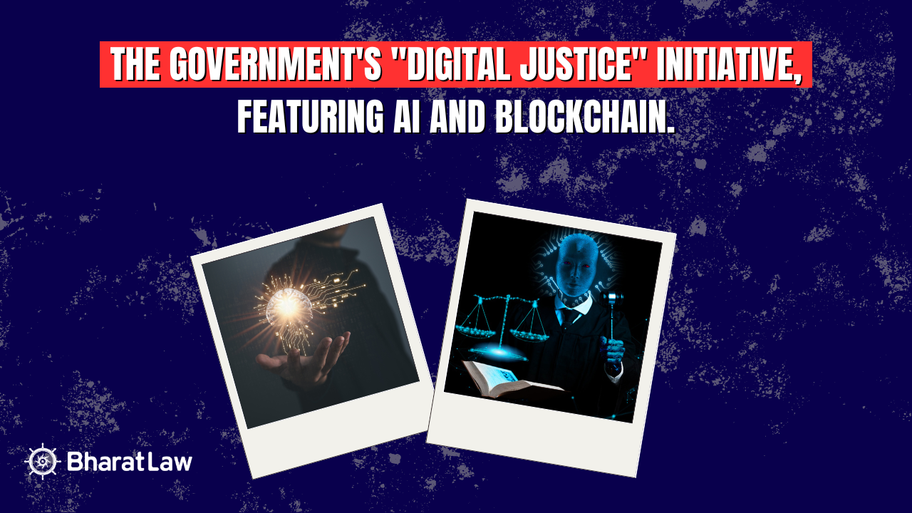 The government's "Digital Justice" initiative, featuring AI and blockchain. 