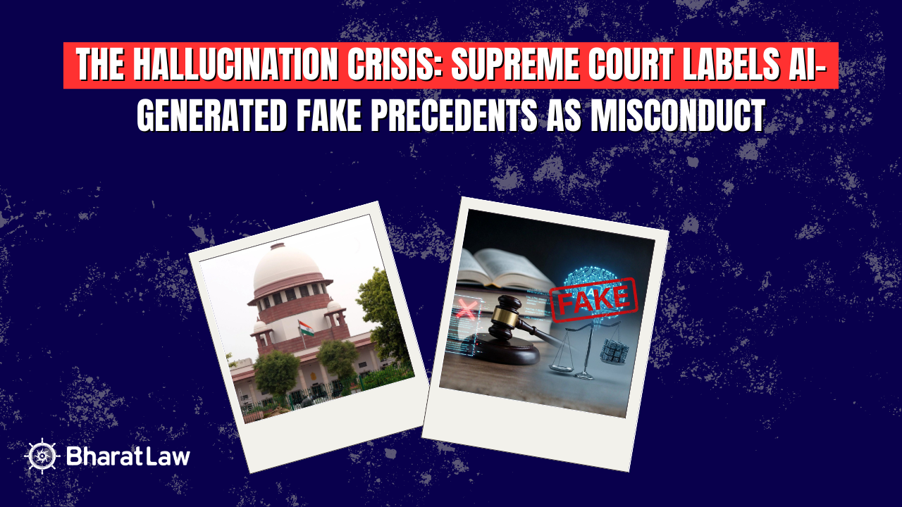 The Hallucination Crisis: Supreme Court Labels AI-generated Fake Precedents as Misconduct