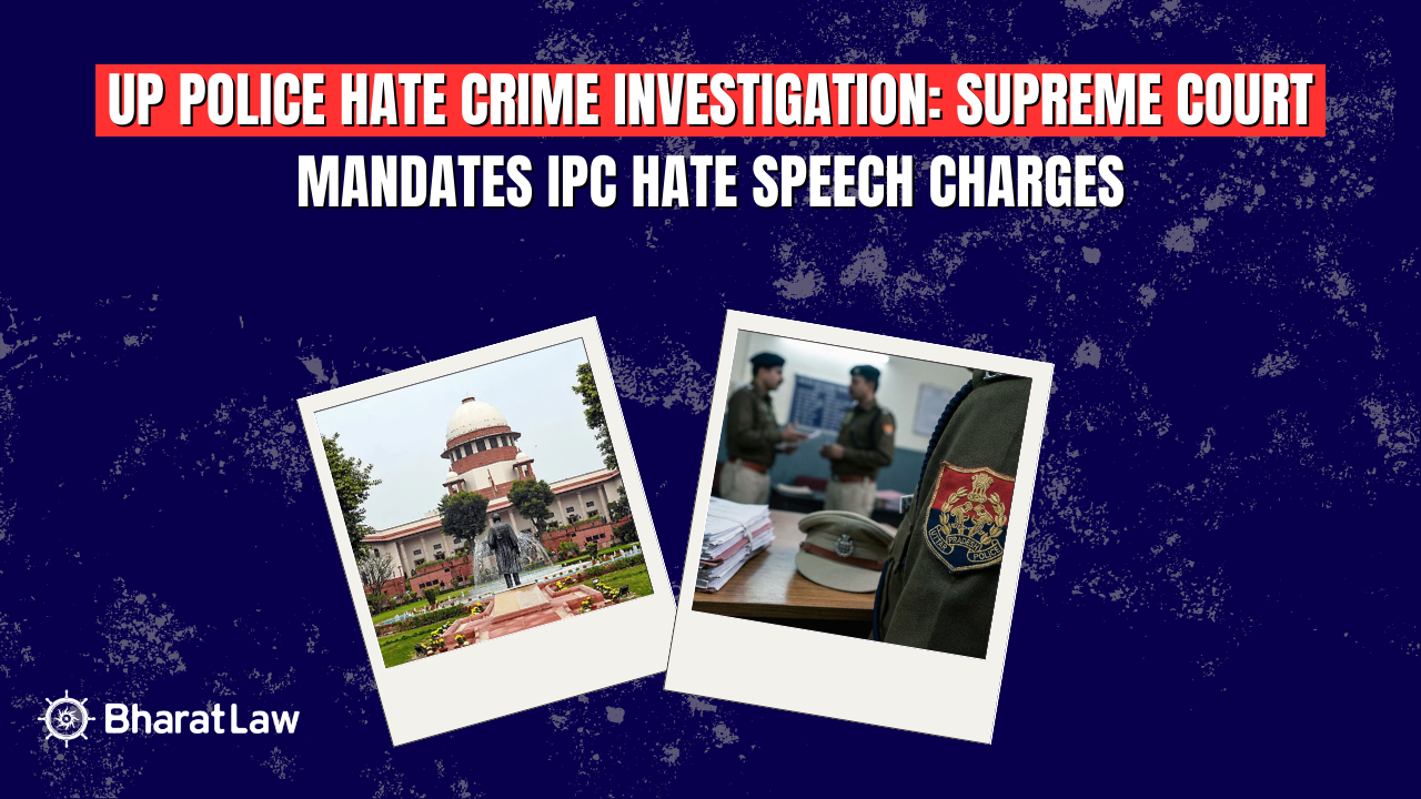 UP Police Hate Crime Investigation: Supreme Court Mandates IPC Hate Speech Charges
