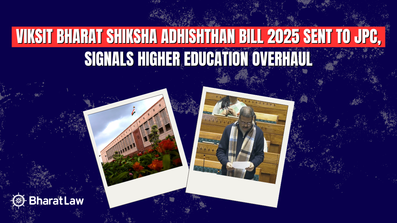 Viksit Bharat Shiksha Adhishthan Bill 2025 Sent to JPC, Signals Higher Education Overhaul