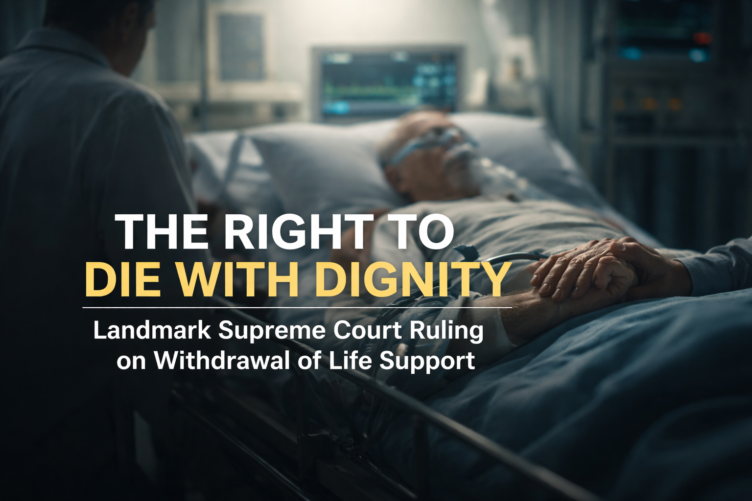 Why the Supreme Court’s Latest Passive Euthanasia Verdict is a Victory for Human Compassion